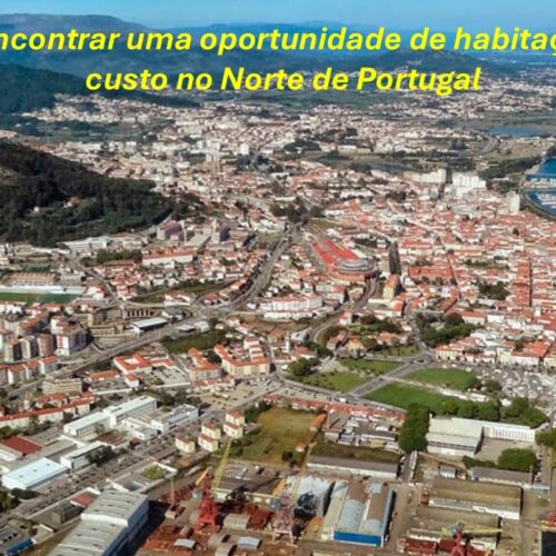 Vista panorâmica de Viana do Castelo com casas tradicionais e montanhas ao fundo, representando oportunidades de habitação a baixo custo no norte de Portugal