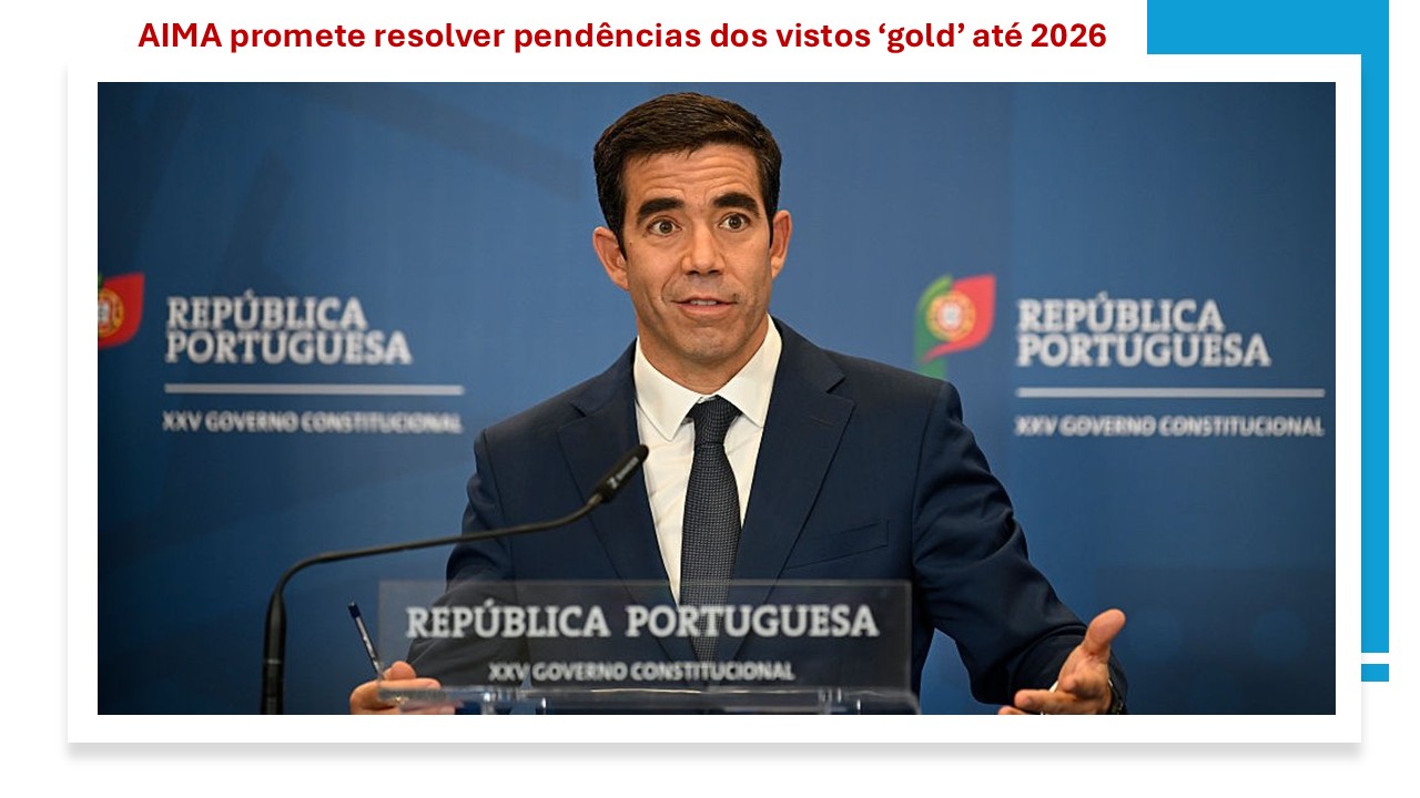 AIMA promete resolver pendências dos vistos ‘gold’ até 2026